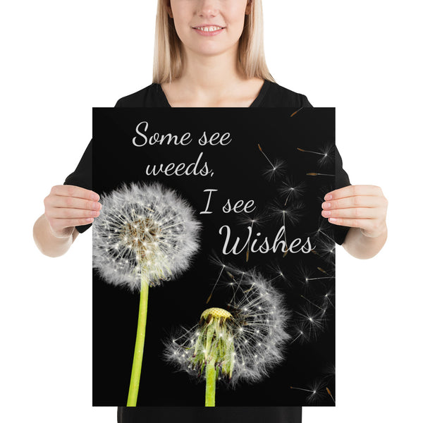 Some See Weeds, I See Wishes Poster Wall Art