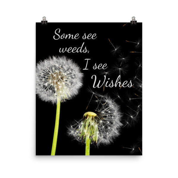Some See Weeds, I See Wishes Poster Wall Art