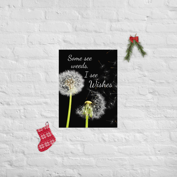 Some See Weeds, I See Wishes Poster Wall Art