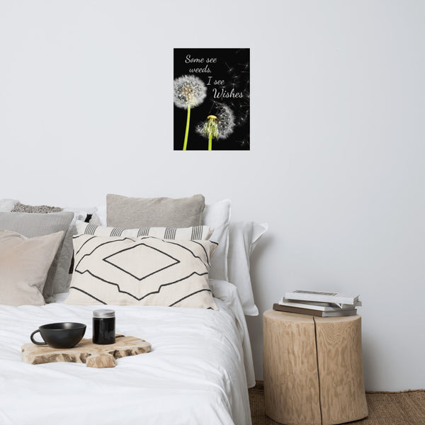 Some See Weeds, I See Wishes Poster Wall Art