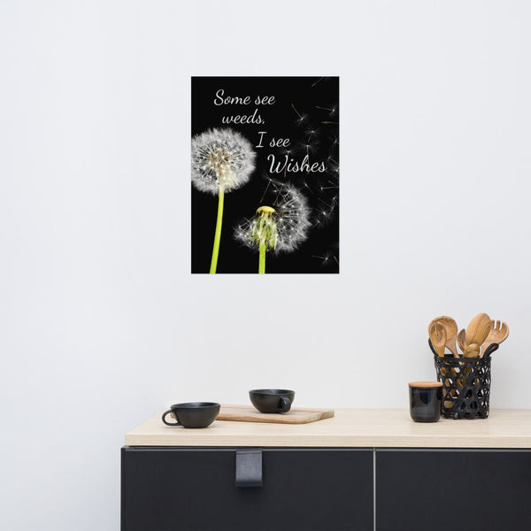 Some See Weeds, I See Wishes Poster Wall Art