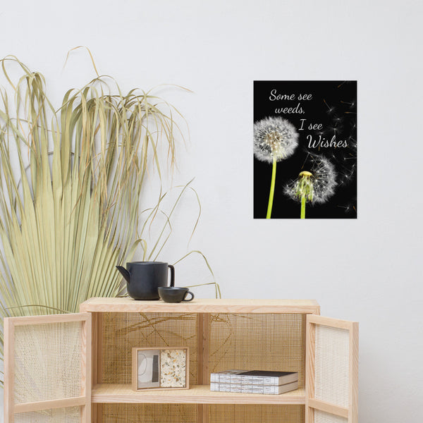 Some See Weeds, I See Wishes Poster Wall Art