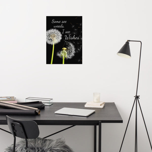 Some See Weeds, I See Wishes Poster Wall Art