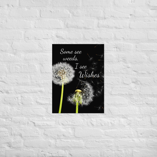 Some See Weeds, I See Wishes Poster Wall Art