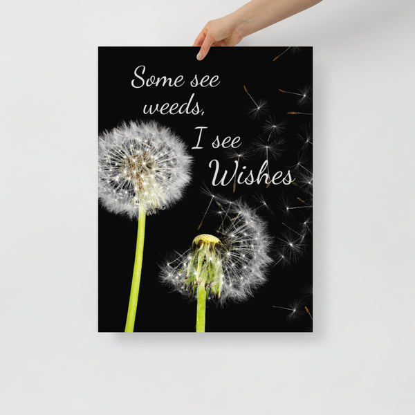 Some See Weeds, I See Wishes Poster Wall Art