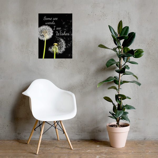 Some See Weeds, I See Wishes Poster Wall Art
