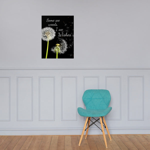 Some See Weeds, I See Wishes Poster Wall Art