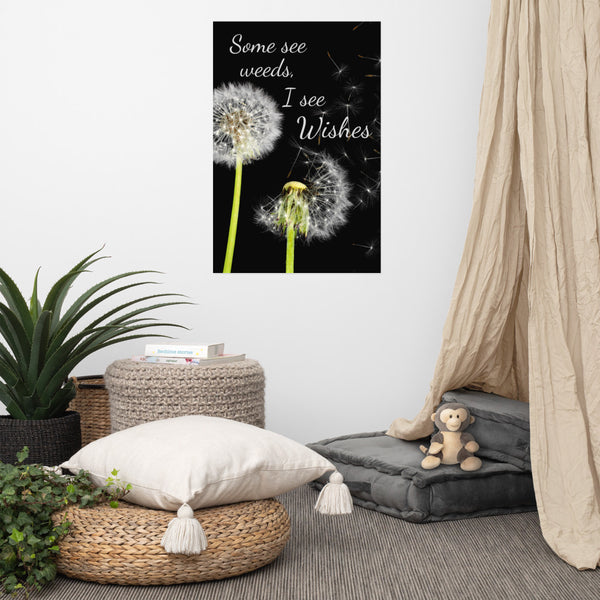 Some See Weeds, I See Wishes Poster Wall Art