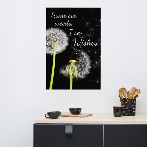 Some See Weeds, I See Wishes Poster Wall Art