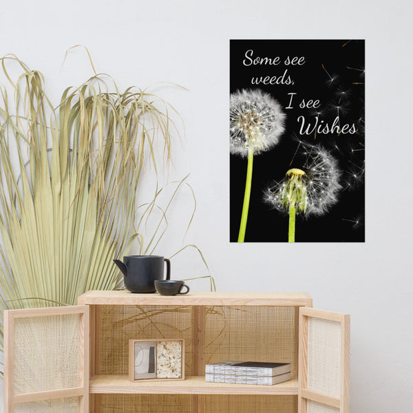 Some See Weeds, I See Wishes Poster Wall Art