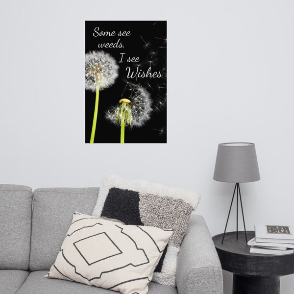 Some See Weeds, I See Wishes Poster Wall Art