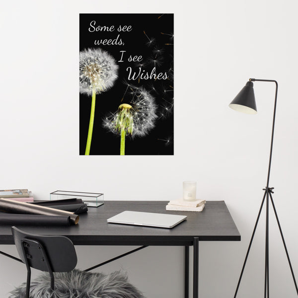 Some See Weeds, I See Wishes Poster Wall Art