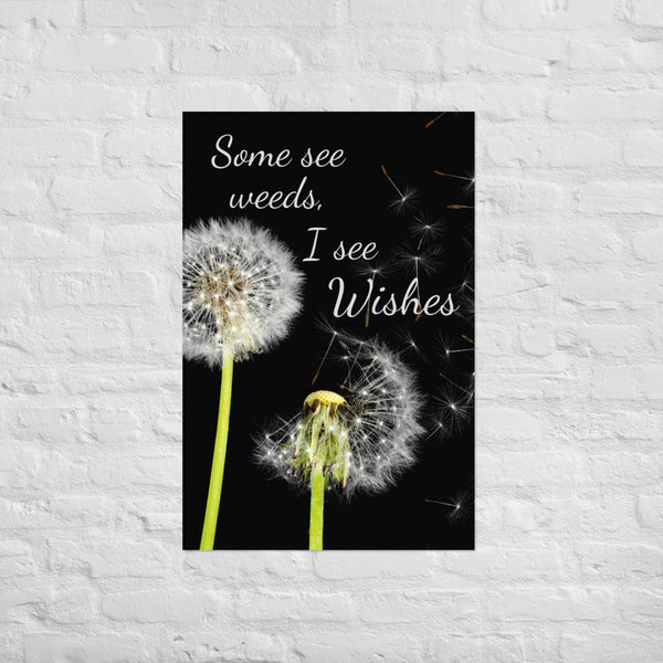 Some See Weeds, I See Wishes Poster Wall Art