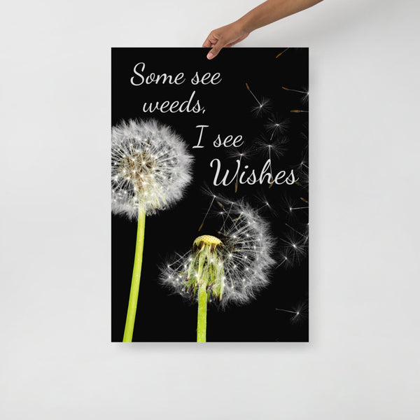 Some See Weeds, I See Wishes Poster Wall Art