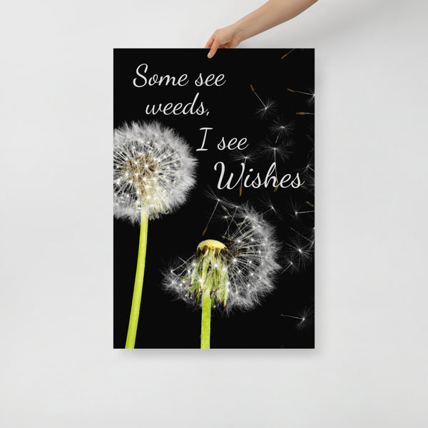 Some See Weeds, I See Wishes Poster Wall Art