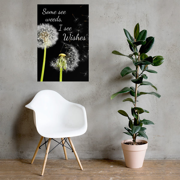 Some See Weeds, I See Wishes Poster Wall Art