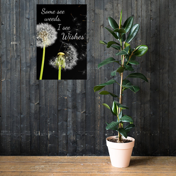 Some See Weeds, I See Wishes Poster Wall Art
