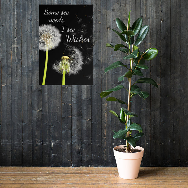 Some See Weeds, I See Wishes Poster Wall Art