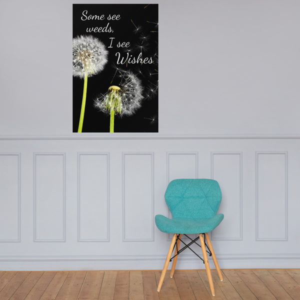 Some See Weeds, I See Wishes Poster Wall Art