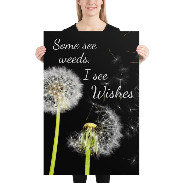 Some See Weeds, I See Wishes Poster Wall Art